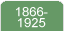 1866 through 1925
